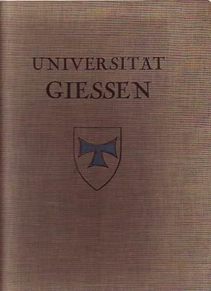 Die Universität Giessen - ihre Entwicklung und ihre Anstalten