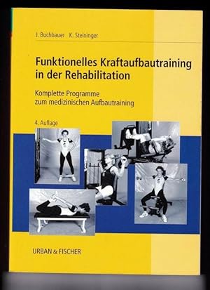 Bild des Verkufers fr Funktionelles Kraftaufbautraining in der Rehabilitation. Komplette Programme zum medizinischen Aufbautraining zum Verkauf von Buchshop Heitabu