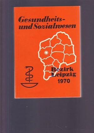 Seller image for Gesundheits- und Sozialwesen Bezirk Leipzig 1970 for sale by Buchshop Heitabu