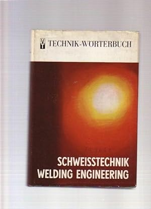 Technik Wörterbuch Schweisstechnik Englisch - Deutsch, Deutsch - Englisch
