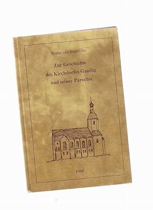 Zur Geschichte des Kirchdorfes Gaußig und seiner Parochie