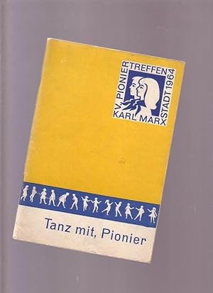 Tanz mit, Pionier - Massentänze und Massenspiele für Jung- und Thälmann-Pioniere