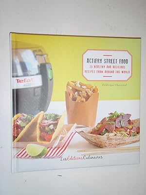 Bild des Verkufers fr ActiFry Street Food - 25 Healthy And Delicious Recipes From Around The World zum Verkauf von Westgate Bookshop