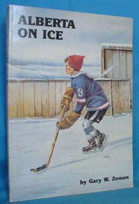 Seller image for Alberta on Ice: The History of Hockey in Alberta Since 1893 for sale by Alhambra Books