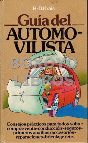 Imagen del vendedor de Gua del automovilista. Consejos prcticos para todos sobre: compra, venta, conduccin, seguros, primeros auxilios, accesorios, reparaciones, bricolage, etc. a la venta por Boxoyo Libros S.L.