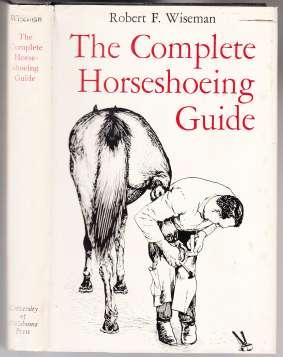 Seller image for The Complete Horseshoeing Guide First Edition for sale by HORSE BOOKS PLUS LLC