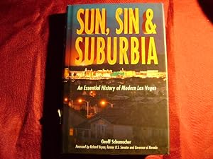 Seller image for Sun, Sin & Suburbia. Inscribed by the author. An Essential History of Modern Las Vegas. for sale by BookMine