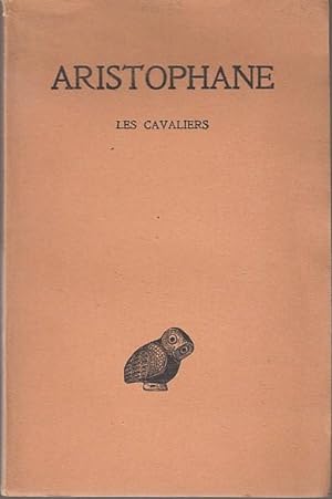 Les Cavaliers: Texte Etabli par Victor Coulon (1923) - Aristophane / Victor Coulon