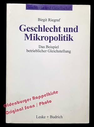 Geschlecht und Mikropolitik: das Beispiel betrieblicher Gleichstellung - Riegraf, Birgit