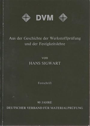 Aus der Geschichte der Werkstoffprüfung und der Festigkeitslehre: Festschrift 90 Jahre Deutscher ...