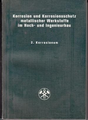 Korrosion und Korrosionsschutz metallischer Werkstoffe im Hoch- und Ingenieurbau - Grimme, Dieter...