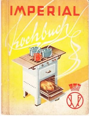 Imperial Kochbuch = Bedienungsanleitung u. Rezepte für IMPERIAL Gasherd (um 1950)