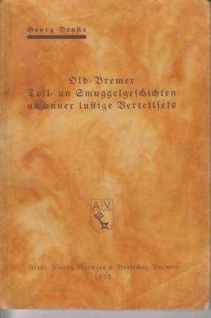 Bild des Verkufers fr Old-Bremer Toll- un Smuggelgeschichten un annder lustige Vertellsels (1932) zum Verkauf von Oldenburger Rappelkiste