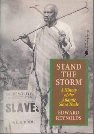 Immagine del venditore per Stand the Storm: A History of the Atlantic Slave Trade - Reynolds,Edwards venduto da Oldenburger Rappelkiste