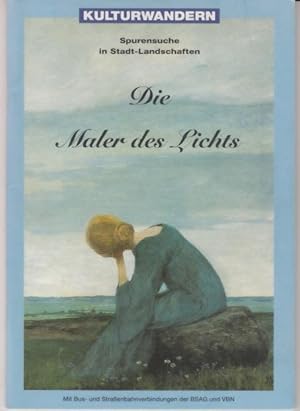 Seller image for Die Maler des Lichts Spurensuche in Stadt-Landschaften. Kulturwandern. for sale by Oldenburger Rappelkiste