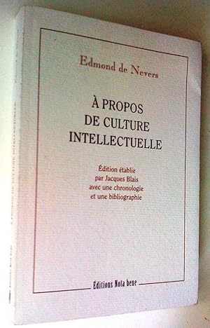 Bild des Verkufers fr  propos de culture intellectuelle: onfrence donne le 22 avril 1903  l'Institut canadien de Qubec zum Verkauf von Claudine Bouvier