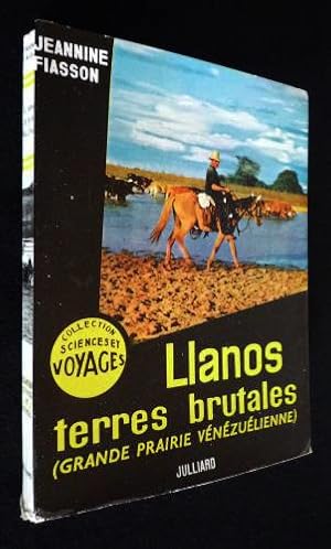 Seller image for Llanos, terres brutales : six ans dans la grande prairie vnzulienne for sale by Abraxas-libris