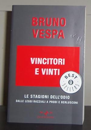 Vincitori e vinti. Le stagioni dell'odio. Dalle leggi razziali a Prodi e Berlusconi