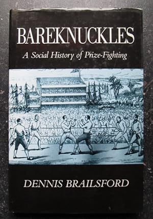 Bareknuckles (A Social History of Prize Fighting)