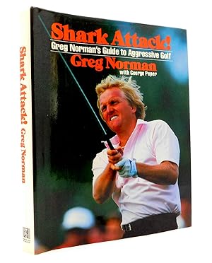 Immagine del venditore per Shark Attack!: Greg Norman's Guide to Aggressive Golf venduto da The Parnassus BookShop