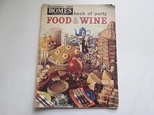 Seller image for Homes and Gardens Book of Party Food & Wine, December 1964 for sale by Goldstone Rare Books