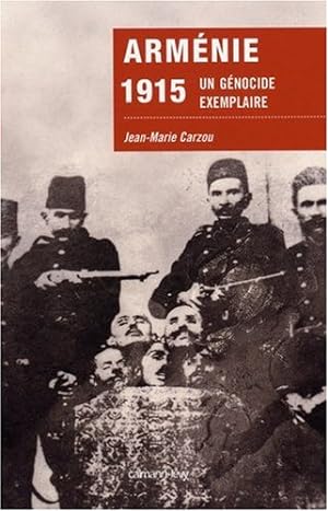 Arménie 1915 : Un génocide exemplaire