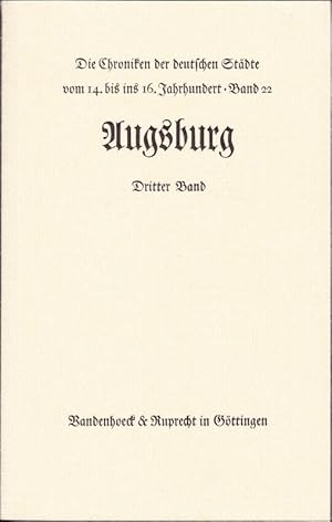 Die Chroniken der deutschen Städte vom 14. bis ins 16. Jahrhundert. Augsburg. Band 3.