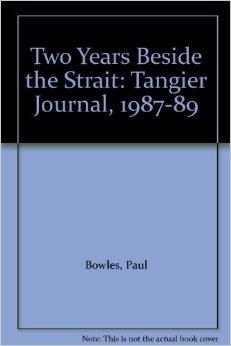Imagen del vendedor de Two Years Beside the Strait: Tangier Journal, 1987-89 a la venta por Monroe Street Books