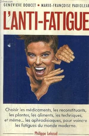 Bild des Verkufers fr L'ANTI FATIGUE. zum Verkauf von Le-Livre