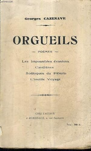 Seller image for ORGUEILS - POEMES - LES IMPOSSIBLES EVASIONS - CANTILENES - SOLLOQUES DU PELERIN - L'INUTILE VOYAGE. for sale by Le-Livre