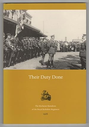 Bild des Verkufers fr Their Duty Done Kitchener Battalions of the Royal Berkshire Regiment zum Verkauf von Ainsworth Books ( IOBA)