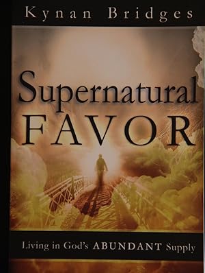 Imagen del vendedor de Supernatural Favor: Living in God's Abundant Supply a la venta por Mad Hatter Bookstore