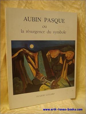 Image du vendeur pour Aubin Pasque ou la resurgence du symbole mis en vente par BOOKSELLER  -  ERIK TONEN  BOOKS