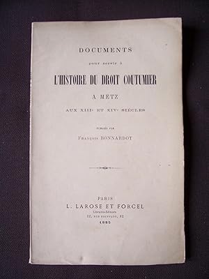 Seller image for Documents pour servir  l'histoire du droit coutumier  Metz aux XIIIe et XIVe sicles for sale by Librairie Ancienne Zalc