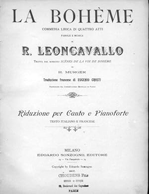 La bohème. Commedia lirica in quattro atti. Parole e musica di R. Leoncavallo. Tratta dal romanzo...