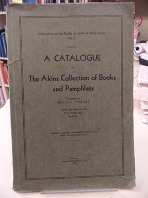 A Catalogue of the Akins Collection of Books and Pamphlets. Public Archives of Nova Scotia No. 1