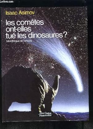 Seller image for LES COMETES ONT-ELLES TUE LES DINOSAURES?- BIBLIOTHEQUE DE L UNIVERS for sale by Le-Livre