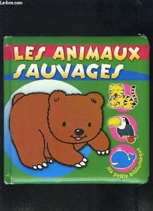Seller image for LES ANIMAUX SAUVAGES- MA PETITE BIBLIOTHEQUE for sale by Le-Livre