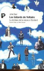 Les bâtards de Voltaire : La dictature de la raison en Occident (Essais)