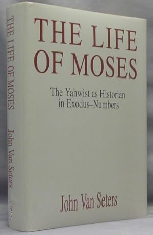 The Life of Moses: The Yahwist as Historian in Exodus - Numbers.
