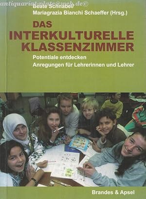 Das interkulturelle Klassenzimmer. Potenziale entdecken ; Anregungen für Lehrerinnen und Lehrer.