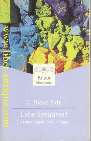 Seller image for Lebe kreativer! Ein Handlungsbuch für Frauen Aus dem Amerikanischen von Annemarie Pumpernig, for sale by Antiquariat Liber Antiqua
