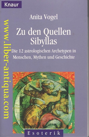 Zu den Quellen Sibyllas - Die 12 astrologischen Archetypen in Menschen, Mythen und Geschichte