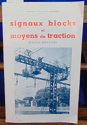 Image du vendeur pour Signaux Blocks et Moyens De Traction - Reseaux Miniature mis en vente par librairie le vieux livre