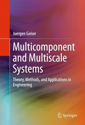 Bild des Verkufers fr Multicomponent and Multiscale Systems : Theory, Methods, and Applications in Engineering zum Verkauf von AHA-BUCH GmbH