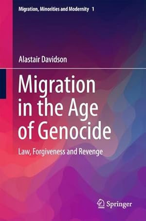 Bild des Verkufers fr Migration in the Age of Genocide : Law, Forgiveness and Revenge zum Verkauf von AHA-BUCH GmbH