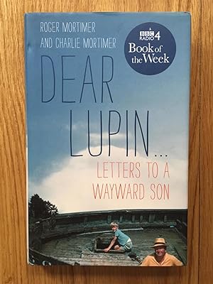 Bild des Verkufers fr Dear Lupin.: Letters to a Wayward Son zum Verkauf von Setanta Books
