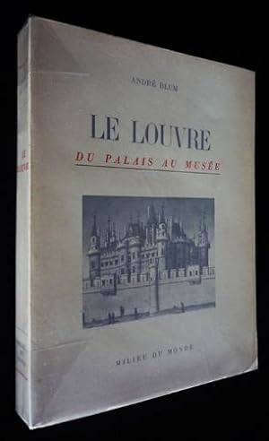 Bild des Verkufers fr Le Louvre, du palais au muse zum Verkauf von Abraxas-libris