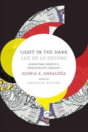 Bild des Verkufers fr Light in the Dark / Luz En Lo Oscuro : Rewriting Identity, Spirituality, Reality zum Verkauf von GreatBookPrices