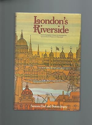 Seller image for London's Riverside : From Hampton Court in the West to Greenwich Palace in the East for sale by Mom and Pop's Book Shop,